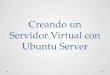 Creando un servidor virtual con Ubuntu Server