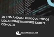 20 comandos linux que todos los administradores deben conocer