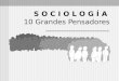 4 10 Pensadores Sociologos