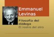 Emmanuel Levinas, etica, diálogo, el otro, el rostro