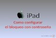 Como configurar el iPad con bloqueo con contraseña