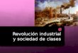 Revolución industrial y sociedad de clases