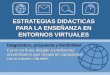 Estrategias Didacticas para la Enseñanza en Entornos Virtuales