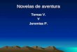 Novelas de aventuras Tomás V. y Jeremías P