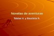 Novelas de aventuras Tobías V. y Bautista R