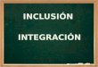 Inclusión e integración