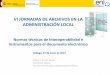 Normas técnicas de Interoperabilidad e instrumentos para el documento electrónico,en las VI JORNADAS DE ARCHIVOS EN LA ADMINISTRACIÓN LOCAL en Málaga 2014