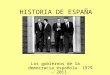 Los gobiernos de la democracia española (1979-2011)