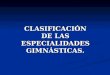 1.clasificación especialidades gimnásticas