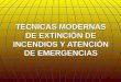 96040525 tecnicas-modernas-de-extincion-de-incendios-y-atencion-de-emergencias