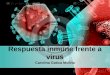 Respuesta inmune frente a virus