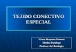 Tejido Conectivo Especial - Dr. Requena Upao - Medicina