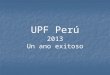 Upf peru actividades del ano 2013