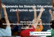 Mejorando los Sistemas Educativos. Alberto Rodríguez-Banco Mundial