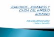 Romanos , visigodos y la caída del imperio romano