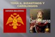 Tema  4. Bizantinos y carolingios