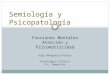 Semiologia atencion y psicomotricidad