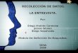 TIPOS DE RECOLECCION DE DATOS - LA ENTREVISTA