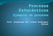 Ejemplos de Procesos Estocásticos