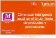 Ponencia: Inteligencia social para el lanzamiento de productos y promociones