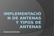Implementación de antenas y tipos de antenas
