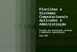 Aula 004   plan. e sist. comp. aplic. à adm. - estudos dos principais sistemas e ambientes operacionais