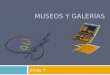 Museos y galerías grupo 7