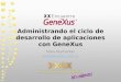 0016 administrando el_ciclo_de_desarrollo_de_aplicaciones_con_genexus
