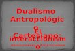 Presentacion filosofia dualismo