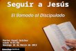 Seguir a jesús, el llamado al discipulado