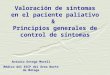 1 2 valoración del paciente paliativo por el Dr ANTONIO ORTEGA MOREL. QUE NOS DIO UN TALLER SOBRE CUIDADOS PALIATIVOS EN EL hOSPITAL DE aNTEQUERA