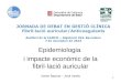 Jornada debat en Gestió Clínica CAMFIC Epidemiologia i impacte econòmic de la fibril·laciño auricular