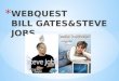 Web quest gates&jobs