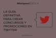La Guia Definitiva para crear Concursos y Promociones en Twitter