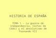 Guerra y Revolución: La crisis del Antiguo Régimen en España (Guerra de la Independencia, Cortes de Cádiz, reinado de Fernando VII)