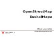 OpenStreetMap / EuskalMapa hitzaldia - Enpresagintza