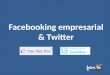 Facebooking empresarial & twitter