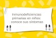 Síntomas de las inmunodeficiencias primarias en niños