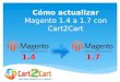 Cómo Actualizar Magento 1.4 a 1.7 con Cart2Cart
