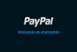 PayPal - Innovando en el presente