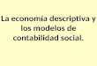 1.2 la economía descriptiva y los modelos de contabilidad social