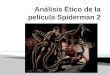 Análisis ético de la película spiderman 2