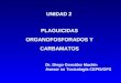 Plaguicidas organo fosforados y carbamatos unidad2 spiv