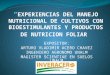 Experiencias del Manejo Nutricional de Cultivos con Bioestimulantes y productos de Nutricion foliar