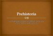 Prehistoria. Arte prehistórica e Idade dos Metais