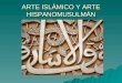 Tema 8 arte islámico y arte hispanomusulmán