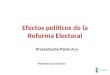 EFECTOS POLITICOS DE LA REFORMA ELECTORAL