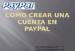 Como Crear una Cuenta en Paypal