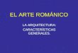 La Arquitectura Románica Caract. Grles. Bis