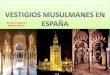Vestigios musulmanes en españa (2)